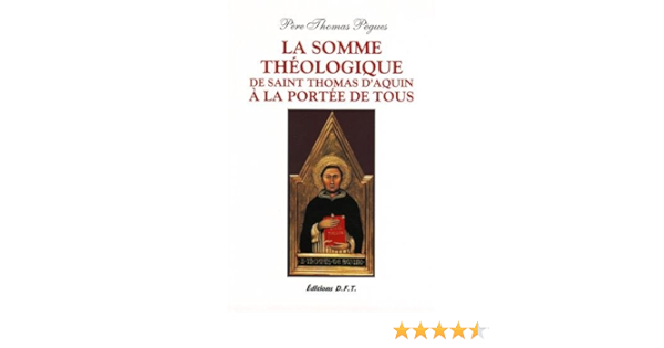 Amazon Fr La Somme Theologique De Saint Thomas D Aquin A La Portee De Tous Livres