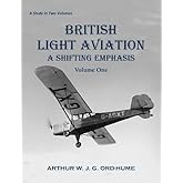 British Light Aviation: A Shifting Emphasis - Volume 1