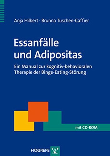 Download Essanfälle und Adipositas: Ein Manual zur kognitiv-behavioralen Therapie der Binge-Eating-Störung (Therapeutische Praxis) Download Essanfälle und Adipositas: Ein Manual zur kognitiv-behavioralen Therapie der Binge-Eating-Störung (Therapeutische Praxis)