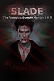 Image de Slade: The Vampire Bounty Hunter I & II (English Edition)