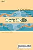 Top im Job mit Soft Skills: Soziale Kompetenz von A-Z (Jobs - Business - Future) by