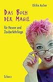 Das Buch der Magie für Hexen- und Zauberlehrlinge by 