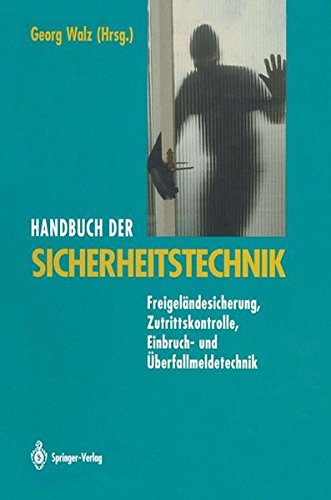 Preisvergleich Produktbild Handbuch der Sicherheitstechnik: Freigeländesicherung, Zutrittskontrolle, Einbruch- und Überfallmeldetechnik
