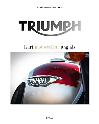 Download Triumph, l'art motocycliste anglais Download Triumph, l'art motocycliste anglais