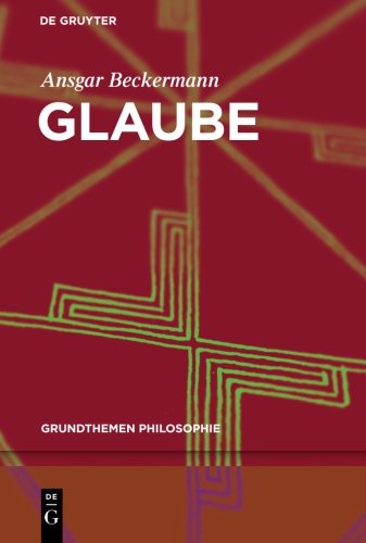 Download Glaube (Grundthemen Philosophie) Download Glaube (Grundthemen Philosophie)