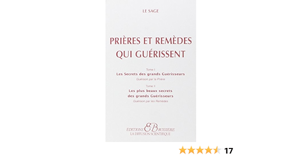 Prieres Et Remedes Qui Guerissent Le Sage Livres Amazon Fr