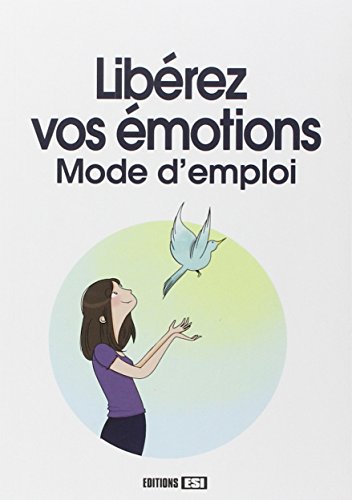 couverture de : Lib&eacute;rez vos &eacute;motions