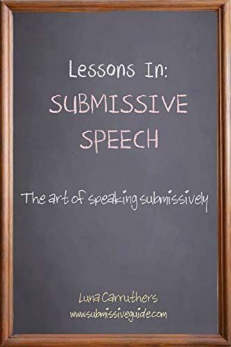 Lessons in Submissive Speech (English Edition) Lessons in Submissive Speech (English Edition)