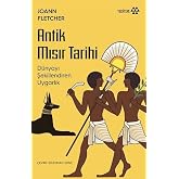 Antik Mısır Tarihi - D&uuml;nyayı Şekillendiren Uygarlık