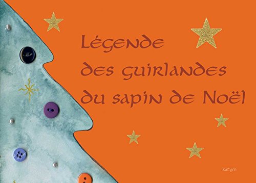 couverture de : L&eacute;gende des guirlandes du sapin de No&euml;l