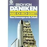 Erich von Däniken: Habe ich mich geirrt? - Neue Erinnerungen an die Zukunft by 