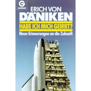 Erich von Däniken: Habe ich mich geirrt? - Neue Erinnerungen an die Zukunft