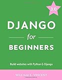 Django for Beginners: Build websites with Python and Django by 