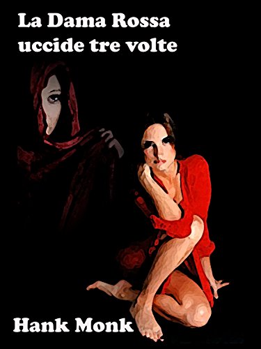 Download La Dama Rossa uccide tre volte (I Gialli Pulp Magazine) Download La Dama Rossa uccide tre volte (I Gialli Pulp Magazine)