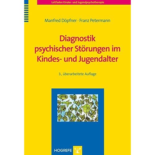 [PDF] Diagnostik psychischer Störungen im Kindes- und Jugendalter (Leitfaden Kinder- und Jugendpsychotherapie) KOSTENLOS DOWNLOAD