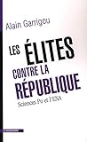 Les élites contre la République, Sciences Po et l'ENA