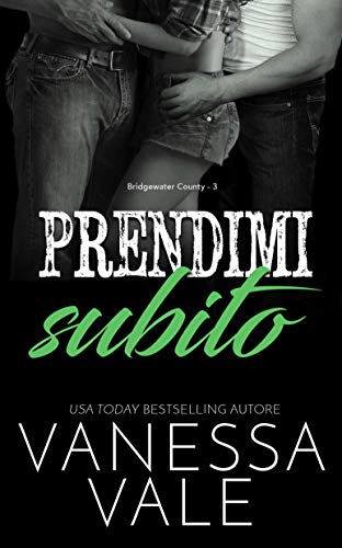 Vanessa Vale - Bridgewater County vol. 03 Prendimi subito (2020)