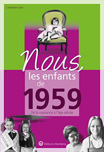 Télécharger Nous, les enfants de 1959 : De la naissance à l'age adulte Livre PDF Gratuit