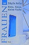 Cover zum Buch Kreta, Küsse, kleine Fische