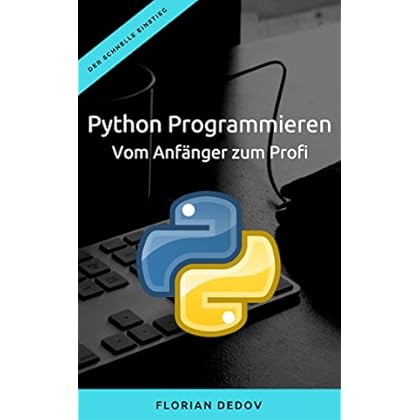 [PDF] Download Python Programmieren - Vom Anfánger zum Profi: Der schnelle Einstieg Kostenlos