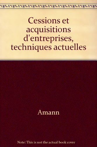 Cessions et acquisitions d'entreprises, techniques actuelles