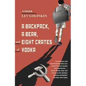 By Lev Golinkin ( Author ) [ Backpack, a Bear, and Eight Crates of Vodka: A Memoir By Oct-2015 Paperback