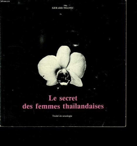 Download Le secret des femmes thaïlandaises : Traité de sexologie Download Le secret des femmes thaïlandaises : Traité de sexologie