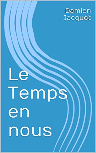 Le Temps en nous Le Temps en nous