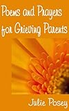 Image de Poems and Prayers for Grieving Parents (English Edition)