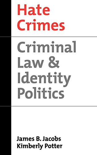 Hate Crimes: Criminal Law and Identity Politics (Studies in Crime and Public Policy)