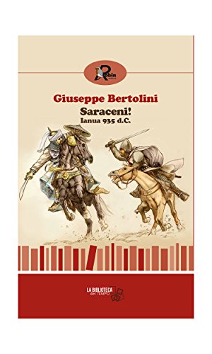 Download Saraceni!: Ianua 935 d.C. (Biblioteca del tempo) Download Saraceni!: Ianua 935 d.C. (Biblioteca del tempo)