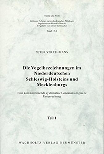 Die Vogelbezeichnungen im Niederdeutschen Schleswig-Holsteins und Mecklenburgs (Name und Wort)