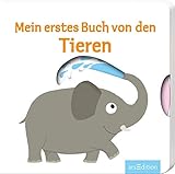 Mein erstes Buch von den Tieren: Anschauliches Bilderbuch ab 18 Monaten zum Kennenlernen der wichtigsten Tiere by 