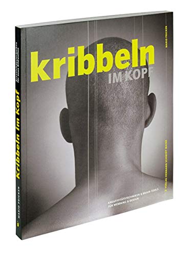 Kribbeln im Kopf: Kreativitätstechniken und Brain-Tools für Werbung und Design