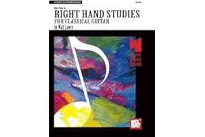 Mel Bay's Right Hand Studies for Classical Guitar: Classic Guitar/Technique