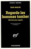 Image de Regarde les hommes tomber (Un trio sans espoir)