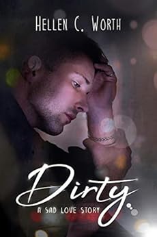 Hellen C. Worth - Dirty a sad love story) (2018)