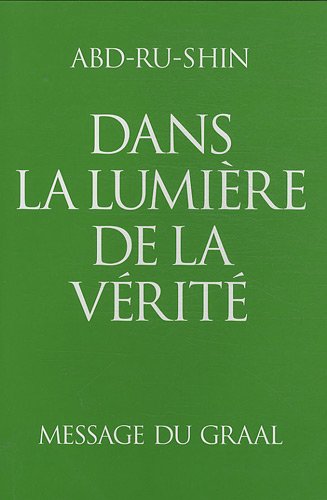 Download Dans la lumière de la vérité : Message du Graal Tome 1 Download Dans la lumière de la vérité : Message du Graal Tome 1
