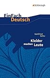 Image de EinFach Deutsch Textausgaben: Gottfried Keller: Kleider machen Leute: Klassen 8 - 10