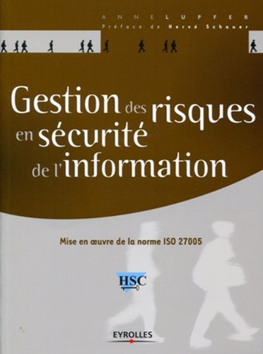 Download Gestion des risques en sécurité de l'information: Mise en oeuvre de la norme ISO 27005 Download Gestion des risques en sécurité de l'information: Mise en oeuvre de la norme ISO 27005
