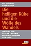 Die heiligen Kühe und die Wölfe des Wandels - Warum wir ohne kulturelle Kompetenz nicht mit Veränderungen klarkommen by 