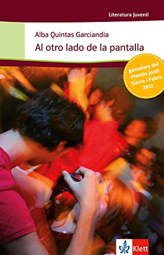 Al otro lado de la pantalla: Schulausgabe für das Niveau B1+. Spanischer Originaltext mit Annotationen (Literatura Juvenil)