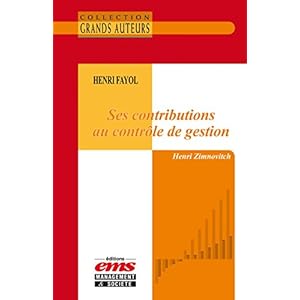 Henri Fayol - Ses contributions au contrôle de gestion (Les Grands Auteurs)