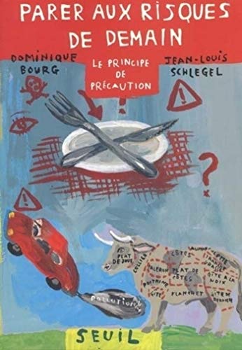 Parer aux risques de demain. Le principe de précaution (Hors collection) Parer aux risques de demain. Le principe de précaution (Hors collection)