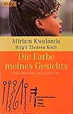 Die Farbe meines Gesichts: Lebensreise einer kenianischen Frau by 
