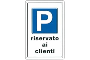 GENERICO Cartelli segnaletici in pvc per Aziende e Privati Gamma completa (Parcheggio riservato ai clienti 20 x 30 cm)