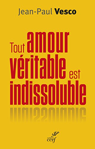 Tout amour véritable est indissoluble francais Tout amour véritable est indissoluble francais