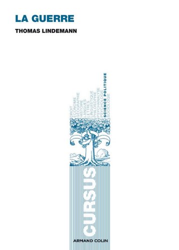 Download La guerre : Théories, causes, règlements (Cursus) Download La guerre : Théories, causes, règlements (Cursus)
