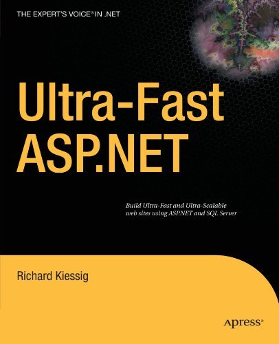 Ultra-Fast ASP.NET: Build Ultra-Fast and Ultra-Scalable web sites using ASP.NET and SQL Server by Richard Kiessig (2009-11-09) en ligne