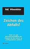 Zeichen des Abfalls!: Nicht nur zum Reformationsjubiläum ein Plädoyer für die Umkehr zu schriftgemäßem Glauben! by